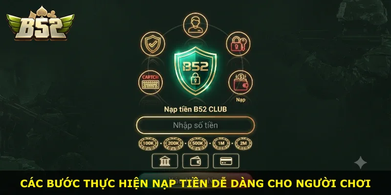 Các bước thực hiện nạp tiền dễ dàng cho người chơi