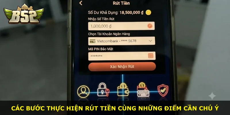 Các bước thực hiện rút tiền cùng những điểm cần chú ý