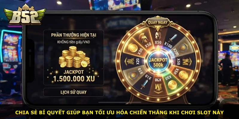 Chia sẻ bí quyết giúp bạn tối ưu hóa chiến thắng khi chơi slot này