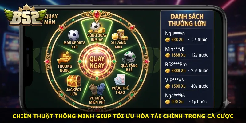 Chiến thuật thông minh giúp tối ưu hóa tài chính trong cá cược