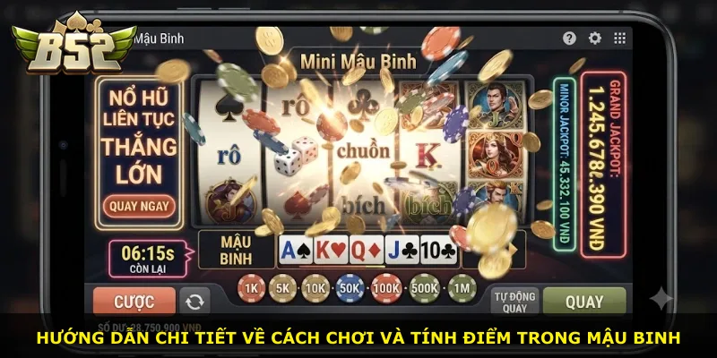 Hướng dẫn chi tiết về cách chơi và tính điểm trong Mậu Binh