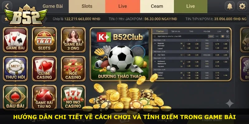 Hướng dẫn chi tiết về cách chơi và tính điểm trong game bài