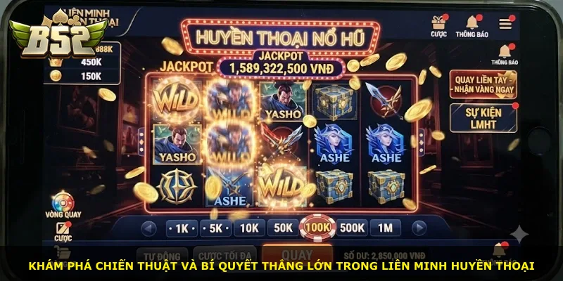 Khám phá chiến thuật và bí quyết thắng lớn trong Liên Minh Huyền Thoại