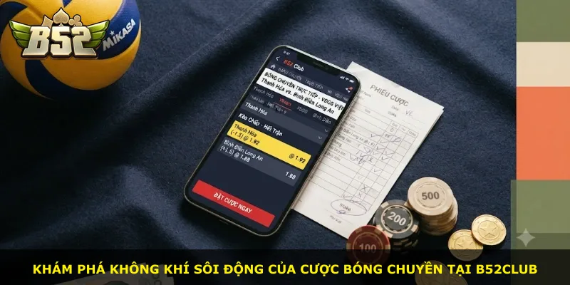 Khám phá không khí sôi động của cược bóng chuyền tại B52Club
