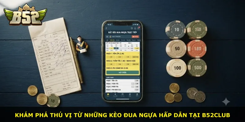 Khám phá thú vị từ những kèo đua ngựa hấp dẫn tại B52Club