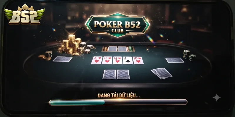 Poker B52Club Trải Nghiệm Game Bài Đỉnh Chất, Đấu Trí Cực Đã