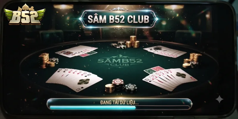 Sâm B52Club Trải Nghiệm Game Bài Hấp Dẫn, Giải Trí Cực Đã Mỗi Ngày