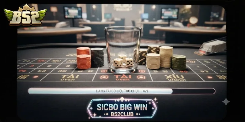 Sicbo Big Win B52Club Cơ Hội Bùng Nổ Thưởng Lớn Không Thể Bỏ Lỡ