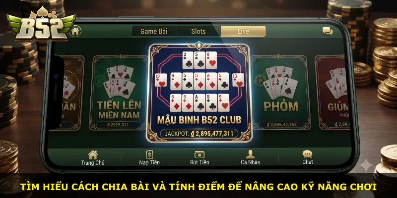 Tìm hiểu cách chia bài và tính điểm để nâng cao kỹ năng chơi