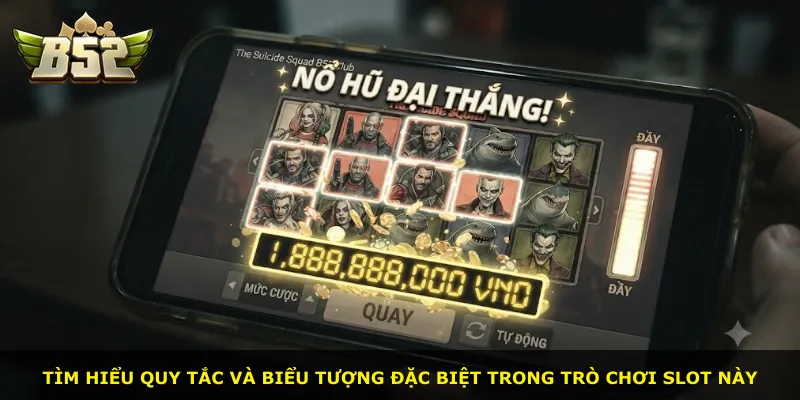 Tìm hiểu quy tắc và biểu tượng đặc biệt trong trò chơi slot này