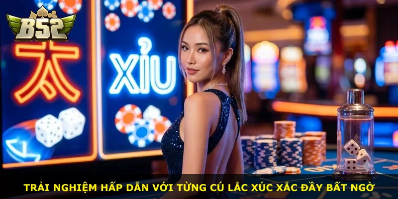 Trải nghiệm hấp dẫn với từng cú lắc xúc xắc đầy bất ngờ